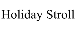 HOLIDAY STROLL trademark