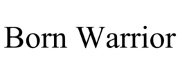 BORN WARRIOR trademark