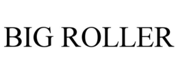 BIG ROLLER trademark