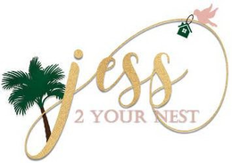 JESS 2 YOUR NEST trademark