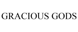 GRACIOUS GODS trademark