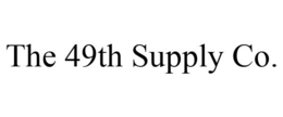 THE 49TH SUPPLY CO. trademark