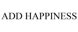 ADD HAPPINESS trademark