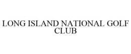 LONG ISLAND NATIONAL GOLF CLUB trademark