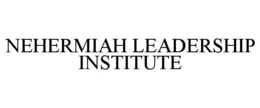 NEHERMIAH LEADERSHIP INSTITUTE trademark