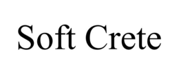 SOFT CRETE trademark
