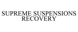 SUPREME SUSPENSIONS RECOVERY trademark