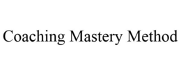 COACHING MASTERY METHOD trademark