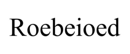 ROEBEIOED trademark