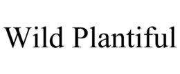 WILD PLANTIFUL trademark