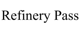REFINERY PASS trademark