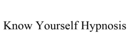 KNOW YOURSELF HYPNOSIS trademark