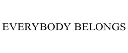 EVERYBODY BELONGS trademark