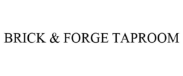 BRICK & FORGE TAPROOM trademark
