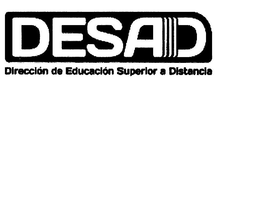 DESAD DIRECCIÓN DE EDUCACIÓN SUPERIOR A DISTANCIA trademark