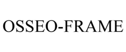 OSSEO-FRAME trademark