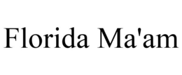 FLORIDA MA'AM trademark