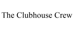 THE CLUBHOUSE CREW trademark