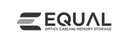 E EQUAL OPTICS CABLING MEMORY STORAGE trademark