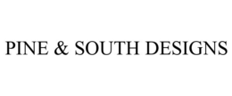 PINE & SOUTH DESIGNS trademark