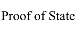 PROOF OF STATE trademark