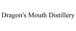 DRAGON'S MOUTH DISTILLERY trademark