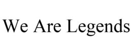 WE ARE LEGENDS trademark