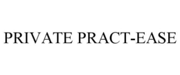 PRIVATE PRACT-EASE trademark