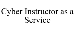CYBER INSTRUCTOR AS A SERVICE trademark
