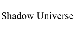 SHADOW UNIVERSE trademark