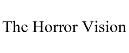 THE HORROR VISION trademark