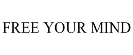 FREE YOUR MIND trademark
