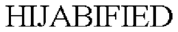 HIJABIFIED trademark