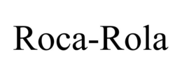 ROCA-ROLA trademark