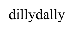 DILLYDALLY trademark