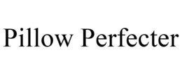 PILLOW PERFECTER trademark