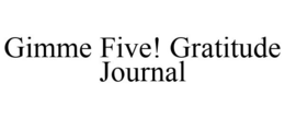 GIMME FIVE! GRATITUDE JOURNAL trademark