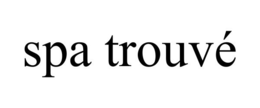 SPA TROUVÉ trademark