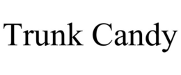 TRUNK CANDY trademark