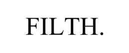 FILTH. trademark