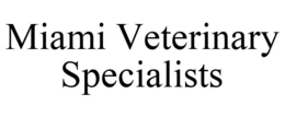 MIAMI VETERINARY SPECIALISTS trademark