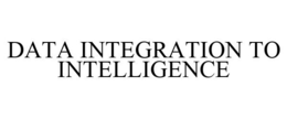 DATA INTEGRATION TO INTELLIGENCE trademark
