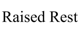 RAISED REST trademark
