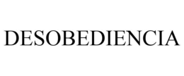 DESOBEDIENCIA trademark
