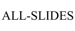 ALL-SLIDES trademark