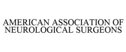 AMERICAN ASSOCIATION OF NEUROLOGICAL SURGEONS trademark