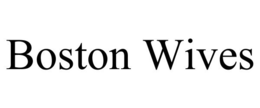 BOSTON WIVES trademark