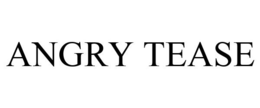 ANGRY TEASE trademark