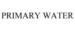 PRIMARY WATER trademark