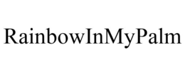 RAINBOWINMYPALM trademark